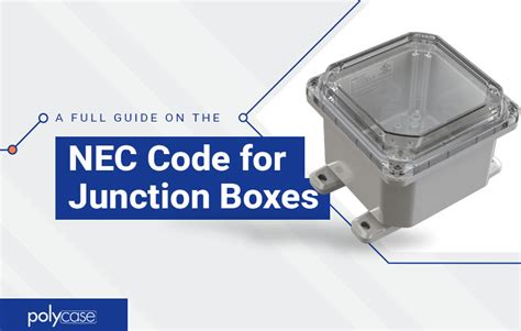 plastic electrical junction box code|electrical code junction box requirement.